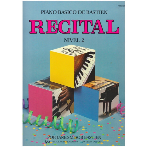 Piano Básico De Bastien: Recital, Nivel 2., De James Bastien. Serie Piano Básico De Bastien, Vol. Nivel 2. Editorial Neil A. Kjos Music Co., Tapa Blanda, Edición Segunda Edición En Español, 1997