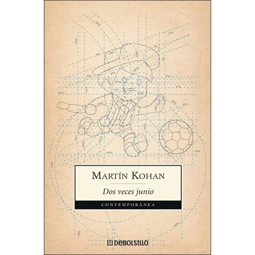 DOS VECES JUNIO - Martin Kohan, de Martín Kohan. Editorial Debolsillo en español, 2005