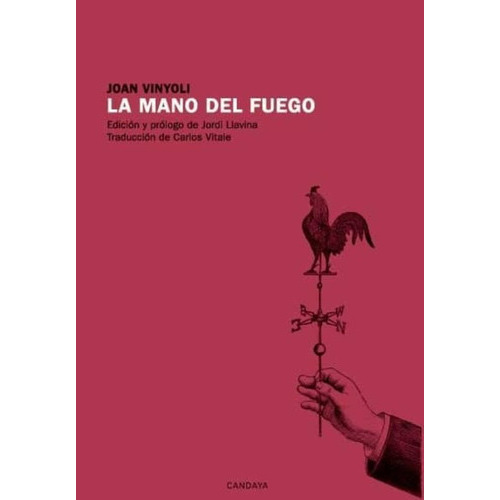 La Mano Del Fuego, de Joan Vinyoli. Editorial Candaya (B), tapa blanda en español