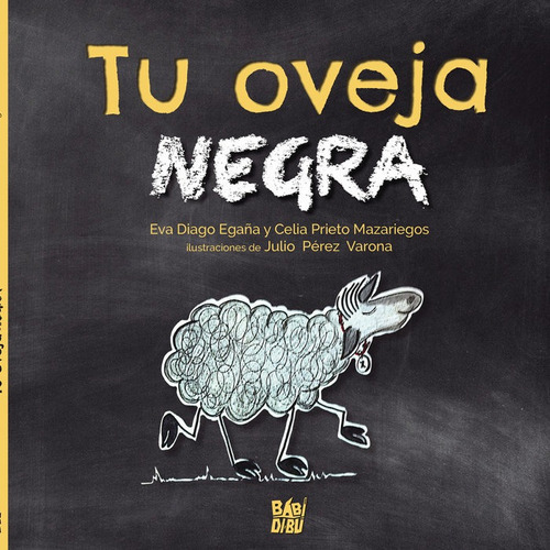 Tu Oveja Negra, De Diago Egaña, Eva. Editorial Babidi-bú, Tapa Dura En Español