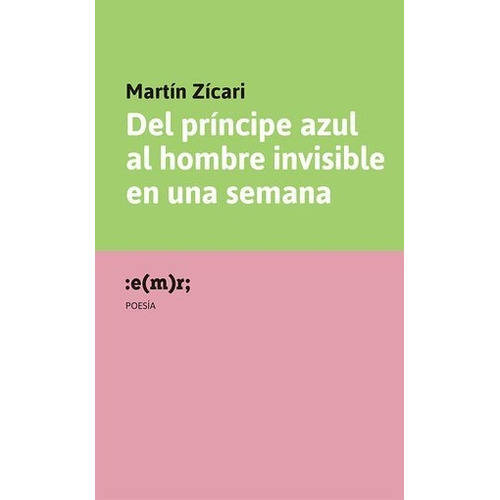 Del Principe Azul Al Hombre Invisible En Una Semana - Martin