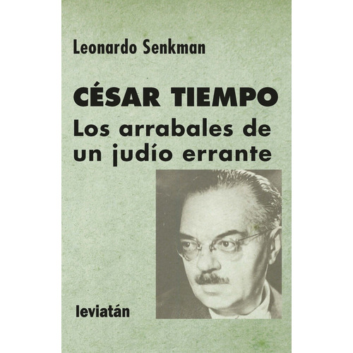 César Tiempo. Los Arrabales De Un Judío Errante - Senkman, L
