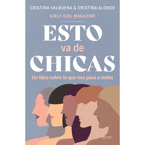 Esto va de chicas, de Valbuena, Cristina. Serie Fuera de colección Editorial Zenith México, tapa blanda en español, 2021