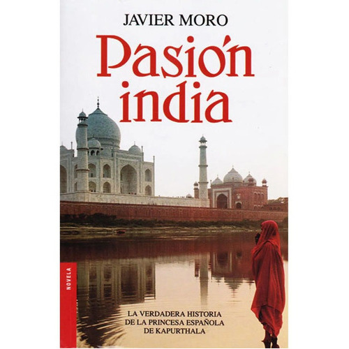 Pasión India, De Javier Moro. Editorial Booket Paidós Colombia, Tapa Blanda En Español, 2016
