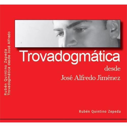 Trovadogmatica Desde Jose Alfredo Jimenez