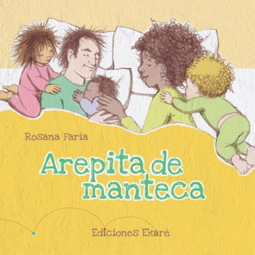 Arepita De Manteca - Rosana Daría - Ediciones Ekaré