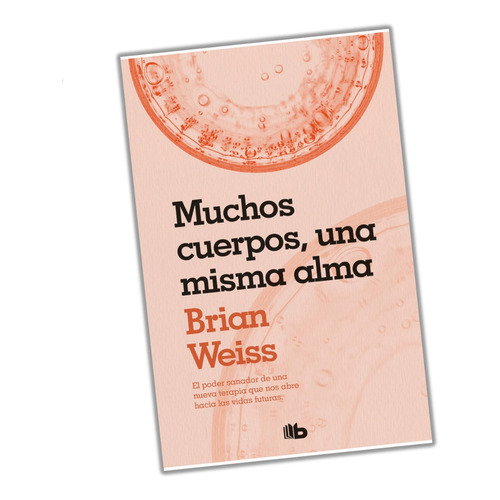 Muchos Cuerpos, Una Misma Alma - Brian Waiss