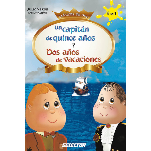 Un capitán de quince años y Dos años de vacaciones, de Verne, Julio. Editorial Selector, tapa blanda en español, 2014
