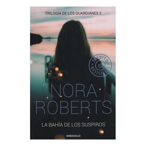 La Bahia De Los Suspiros - Trilogia Los Guardianes 2, de Roberts, Nora. Editorial Debolsillo, tapa blanda en español, 2019