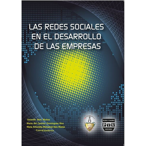 Las Redes Sociales En El Desarrollo De Las Empresas, De Vera Muñoz, Gerardo. Editorial Plaza Y Valdés Editores En Español