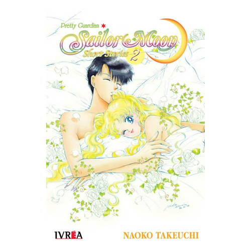 Manga Sailor Moon, de Naoko Takeuchi. Sailor Moon: Short Stories, vol. 2. Editorial Ivrea, tapa blanda en español, 2015