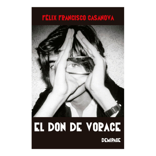 El Don De Vorace, De Francisco Casanova, Felix. Editorial Demipage Services S.l, Tapa Blanda En Español