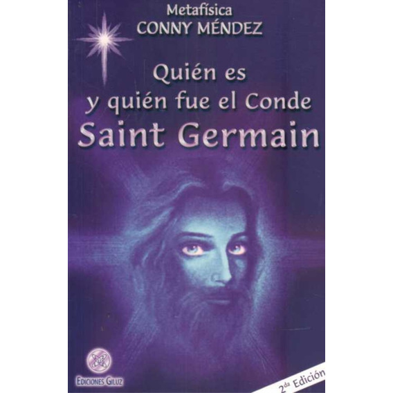 Quién Es Y Quién Fue El Conde Saint Germain  / Conny Méndez