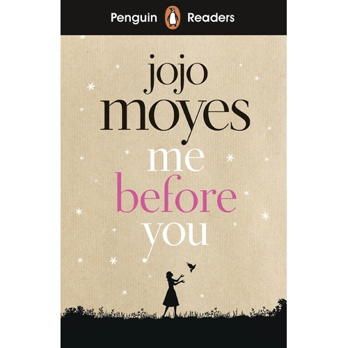 Me Before You - Jojo Moyes * Penguin Readers Level 4