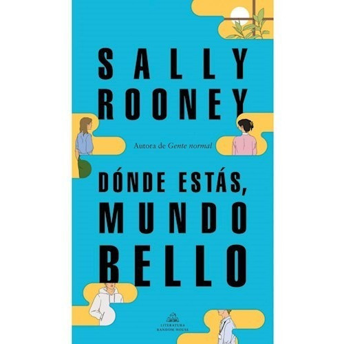 Dónde estás, mundo bello, de Rooney, Sally. Editorial Literatura Random House, tapa blanda en español, 2021