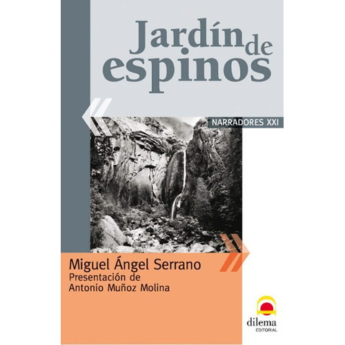 JARDIN DE ESPINOS, de SERRANO MIGUEL ANGEL.. Editorial EDITORIAL DILEMA, tapa blanda en español, 2004