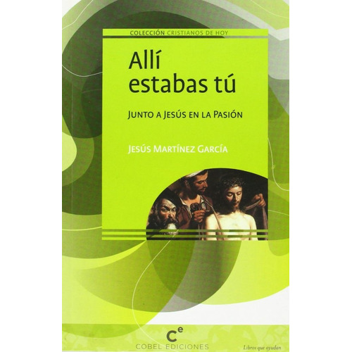 Allãâ Estabas Tãâº, De Martínez García, Jesús. Editorial Cobel Ediciones, Tapa Blanda En Español