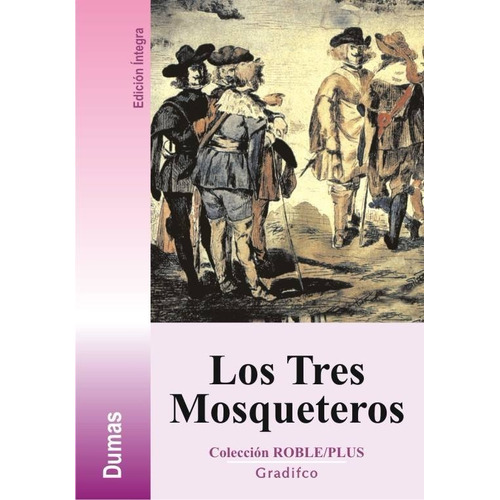 Alejandro Dumas - Los Tres Mosqueteros - Libro