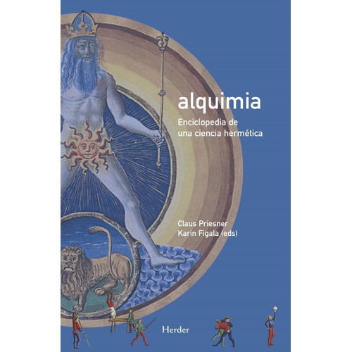 Alquimia. Enciclopedia De Una Ciencia Hermética.