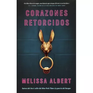 Libro Corazones Retorcidos - Melissa Albert