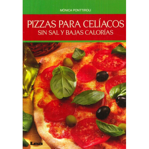 Pizzas Para Celiacos Sin Sal Y Bajas Calorias - Monica  Pont