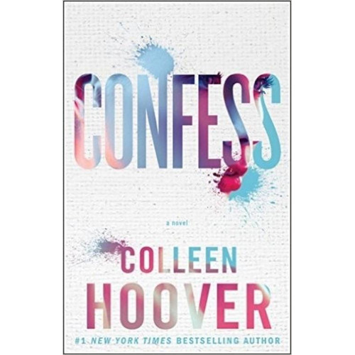 Confess: A Novel - Colleen Hoover