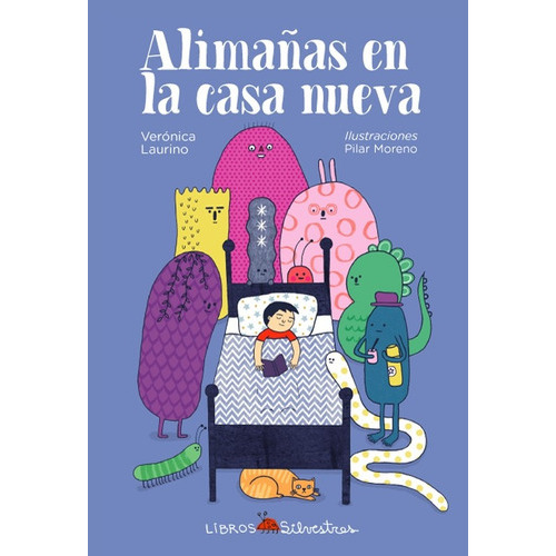 Alimañas En La Casa Nueva, De Verónica Laurino. Editorial Libros Silvestres, Tapa Blanda, Edición 1 En Español