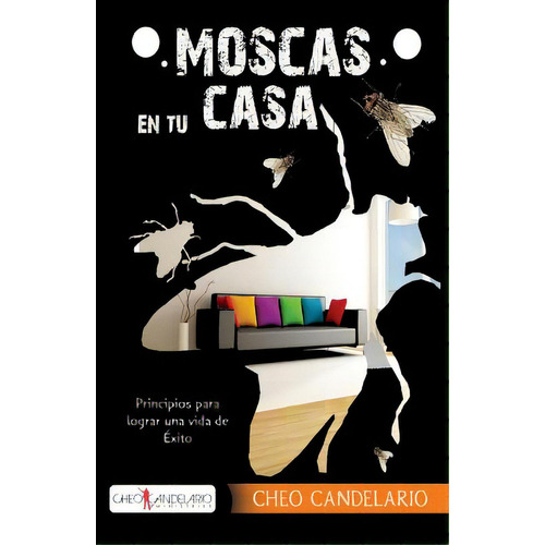 Moscas En Tu Casa, De Candelario, Cheo. Editorial Createspace, Tapa Blanda En Español