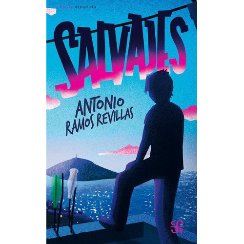 Salvajes, De Antonio Ramos Revillas., Vol. No. Editorial Fondo De Cultura Económica, Tapa Blanda En Español, 1