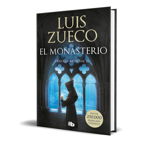 El Monasterio, De Luis Zueco. Editorial B De Bolsillo, Tapa Blanda En Español, 2023