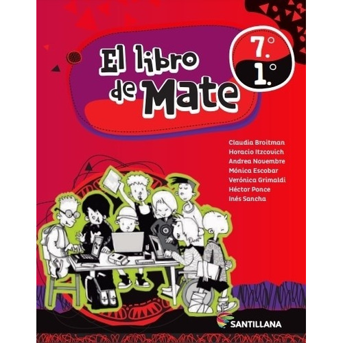 El Libro De Mate 7° / 1° - Santillana, de Broitman, Claudia. Editorial SANTILLANA, tapa blanda en español, 2021