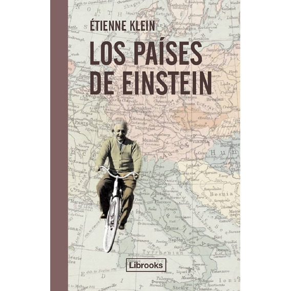 Los Paises De Einstein - Etienne Klein