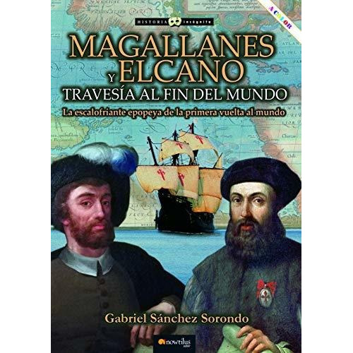 Magallanes Y Elcano Travesia Fin Mundo, De Gabriel Sanchez Dorondo. Nowtilus Editorial, Tapa Blanda En Español, 2020