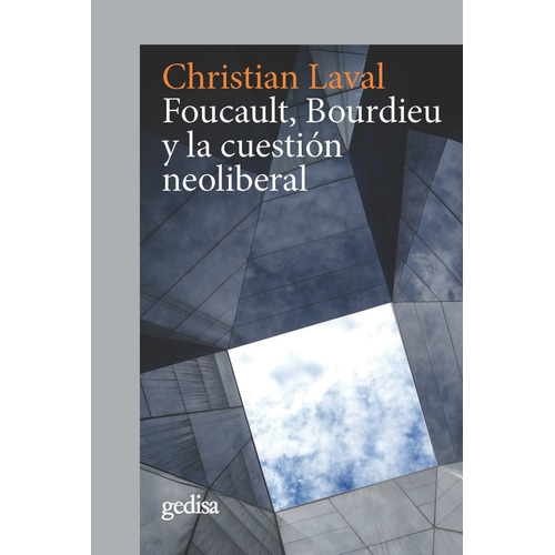Foucault Bourdieu Y La Cuestion Neoliberal - Laval, Chris...