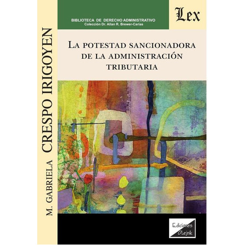 Potestad Sancionadora De La Administración Tributaria, De M. Gabriela Crespo Irigoyen. Editorial Ediciones Olejnik, Tapa Blanda En Español