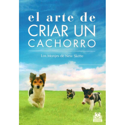 El Arte De Criar Un Cachorro, De Los Monjes De New Skette. Editorial Paidotribo En Español