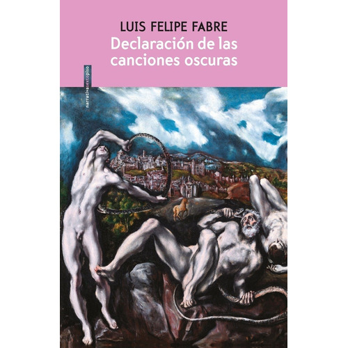 Declaracion De Las Canciones Oscuras - Fabre, Luis Felipe