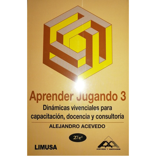 Aprender Jugando 3 2a Ed, De Acevedo Ibáñez Alejandro., Vol. Tomo 3. Editorial Limusa, Tapa Blanda En Español, 2013