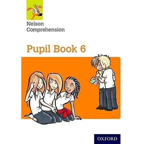 Nelson Comprehension 6 - Pupil's Book, De Vv. Aa.. Editorial Oxford University Press, Tapa Blanda En Inglés Internacional, 2016