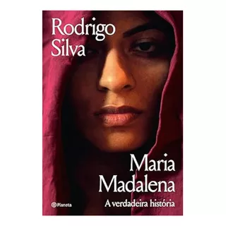 Maria Madalena - A História Não Contada De Maria Madalena