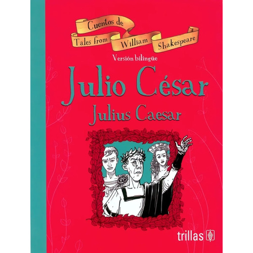Julio Cesar  Julius Caesar Serie Cuentos De William Shakespeare, De Shakespeare, William., Vol. 1. Editorial Trillas, Tapa Blanda En Español, 2016