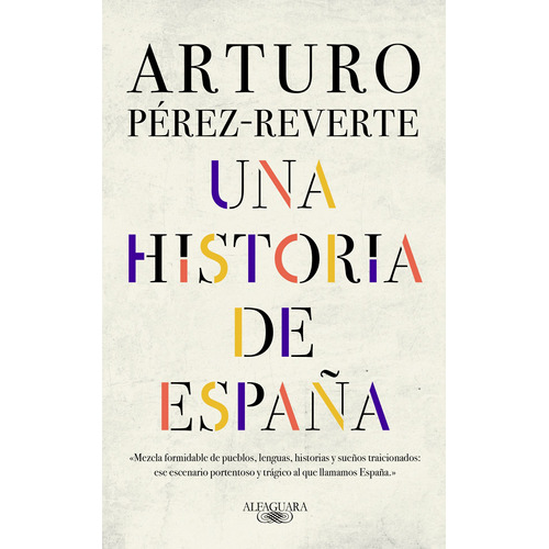 Una historia de España, de Pérez-Reverte, Arturo. Serie Ah imp Editorial Alfaguara, tapa blanda en español, 2019