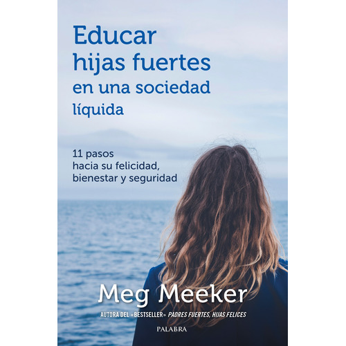 Educar Hijas Fuertes En Una Sociedad Liquida - Meeker,meg