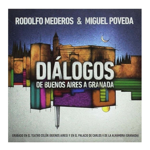 Rodolfo Mederos Y Miguel Poveda / Díalogos, De Buenos Aires 