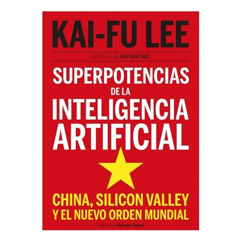 Libro Superpotencias De La Inteligencia Artificial De Kai Fu