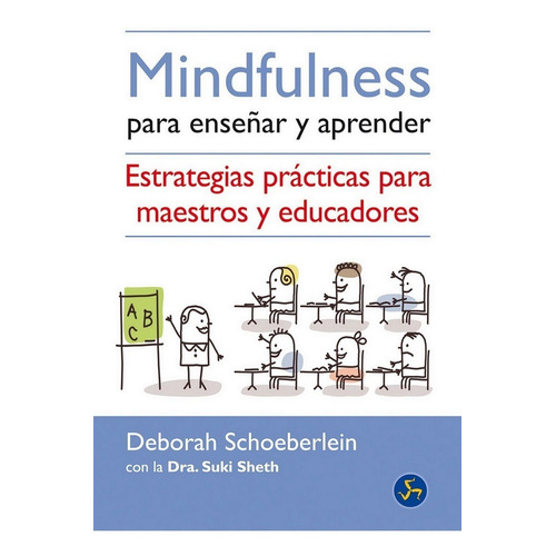 Mindfulness Para Enseñar Y Aprender. Estrategias Practicas P