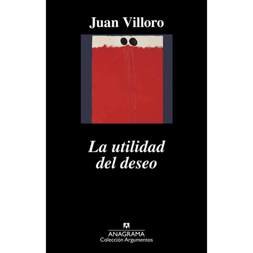 Utilidad Del Deseo, La - Juan Villoro