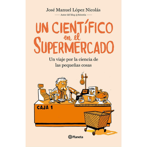 Un Cientifico En El Supermercado - Jose Manuel Lopez Nico...