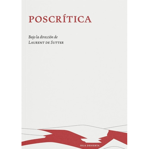Poscritica, De Laurent De Sutter. Editorial Isla Desierta En Español