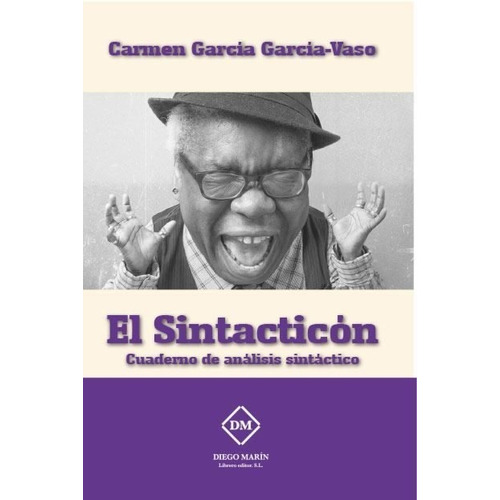 El Sintacticon Cuaderno De Analisis Sintactico, De Garcia Garcia-vaso, Carmen. Editorial Diego Marin Librero Editor, Sl, Tapa Blanda En Español